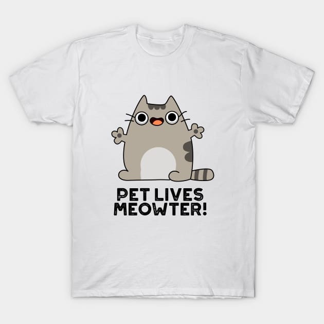 Pet Lives Meowter Cute Cat Pun T-Shirt by punnybone